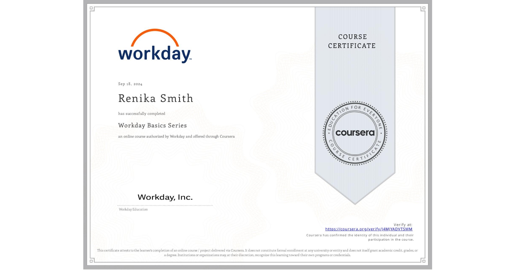 View certificate for Renika Smith, Workday Basics Series, an online non-credit course authorized by Workday and offered through Coursera
