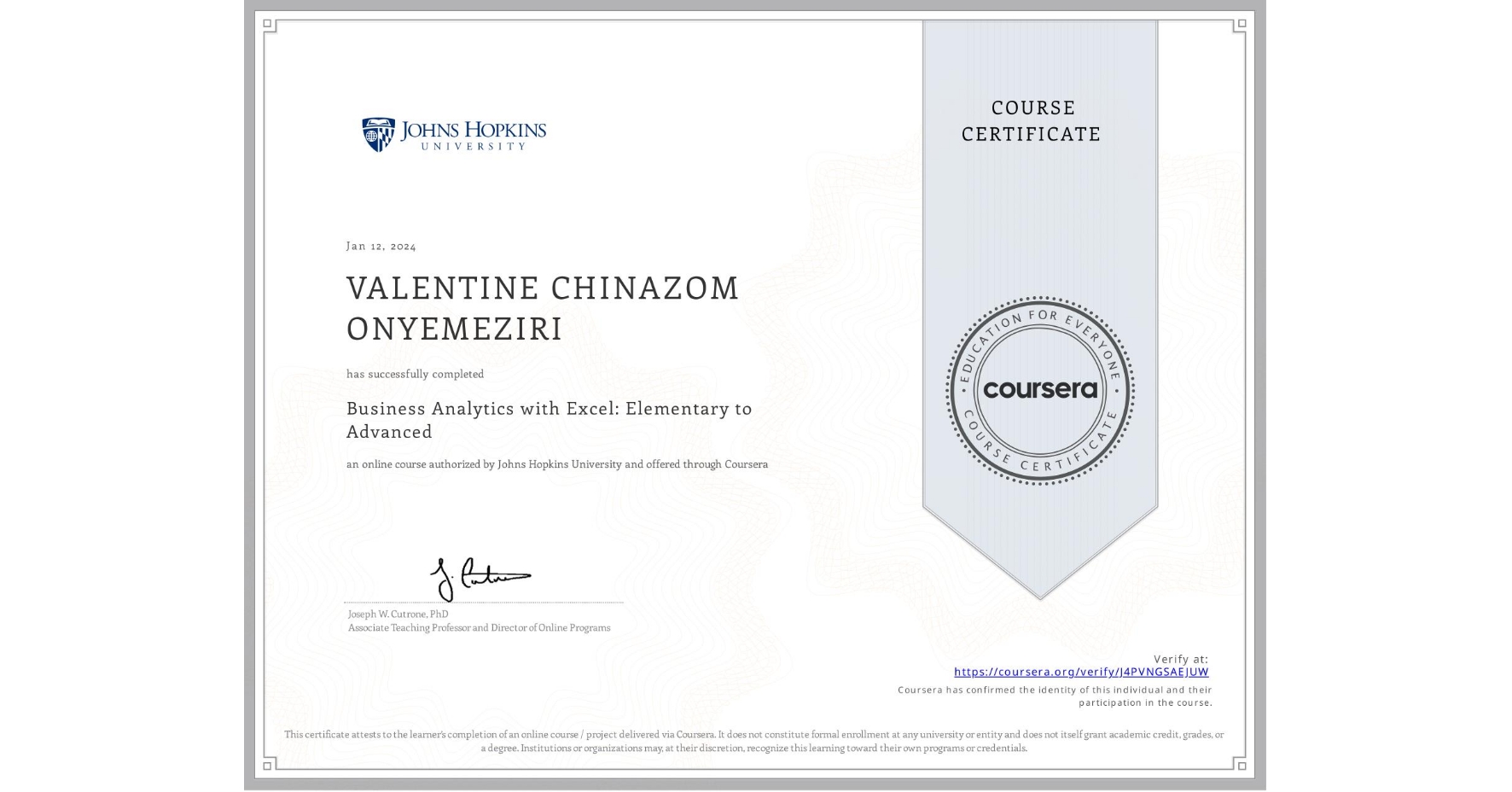 View certificate for VALENTINE CHINAZOM ONYEMEZIRI, Business Analytics with Excel: Elementary to Advanced, an online non-credit course authorized by Johns Hopkins University and offered through Coursera