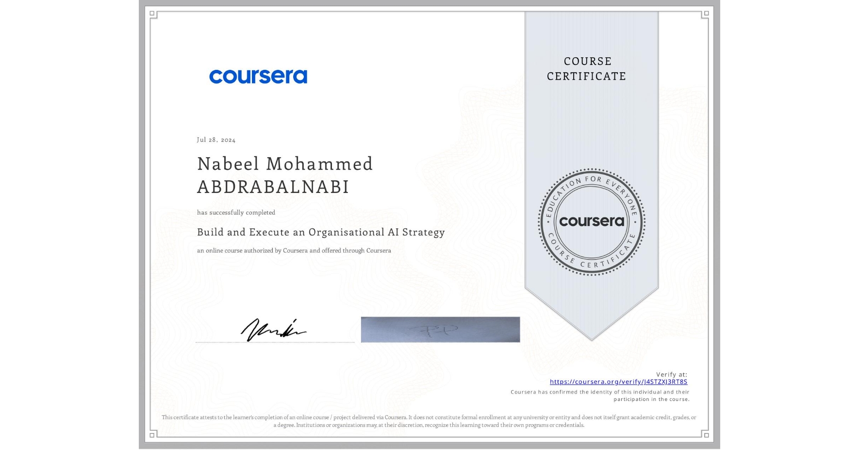 View certificate for Nabeel Mohammed ABDRABALNABI, Build and Execute an Organisational AI Strategy, an online non-credit course authorized by Coursera and offered through Coursera