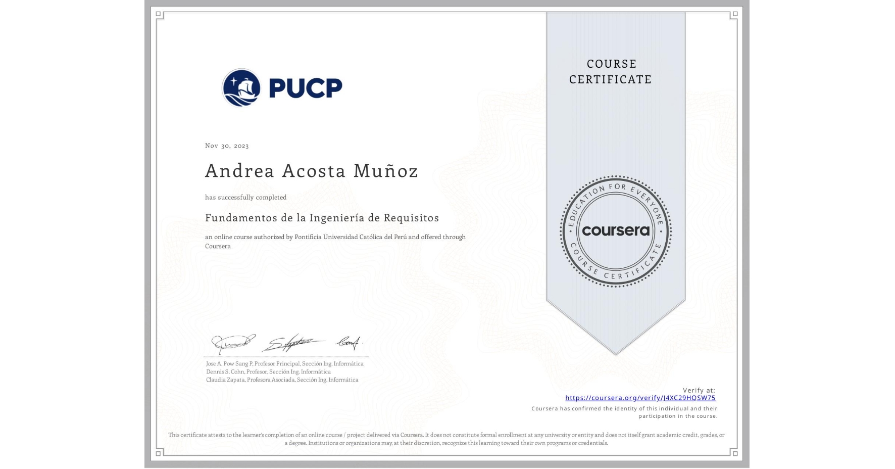 View certificate for Andrea Acosta Muñoz, Fundamentos de la Ingeniería de Requisitos, an online non-credit course authorized by Pontificia Universidad Católica del Perú and offered through Coursera