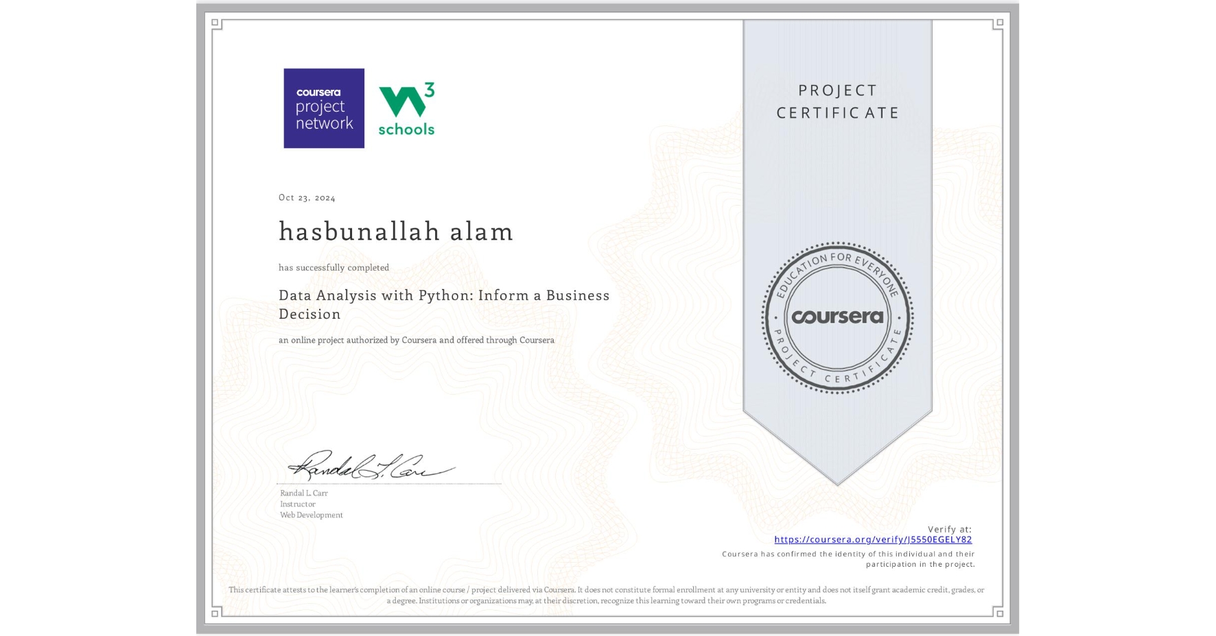 View certificate for hasbunallah alam, Data Analysis with Python: Inform a Business Decision, an online non-credit course authorized by Coursera and offered through Coursera