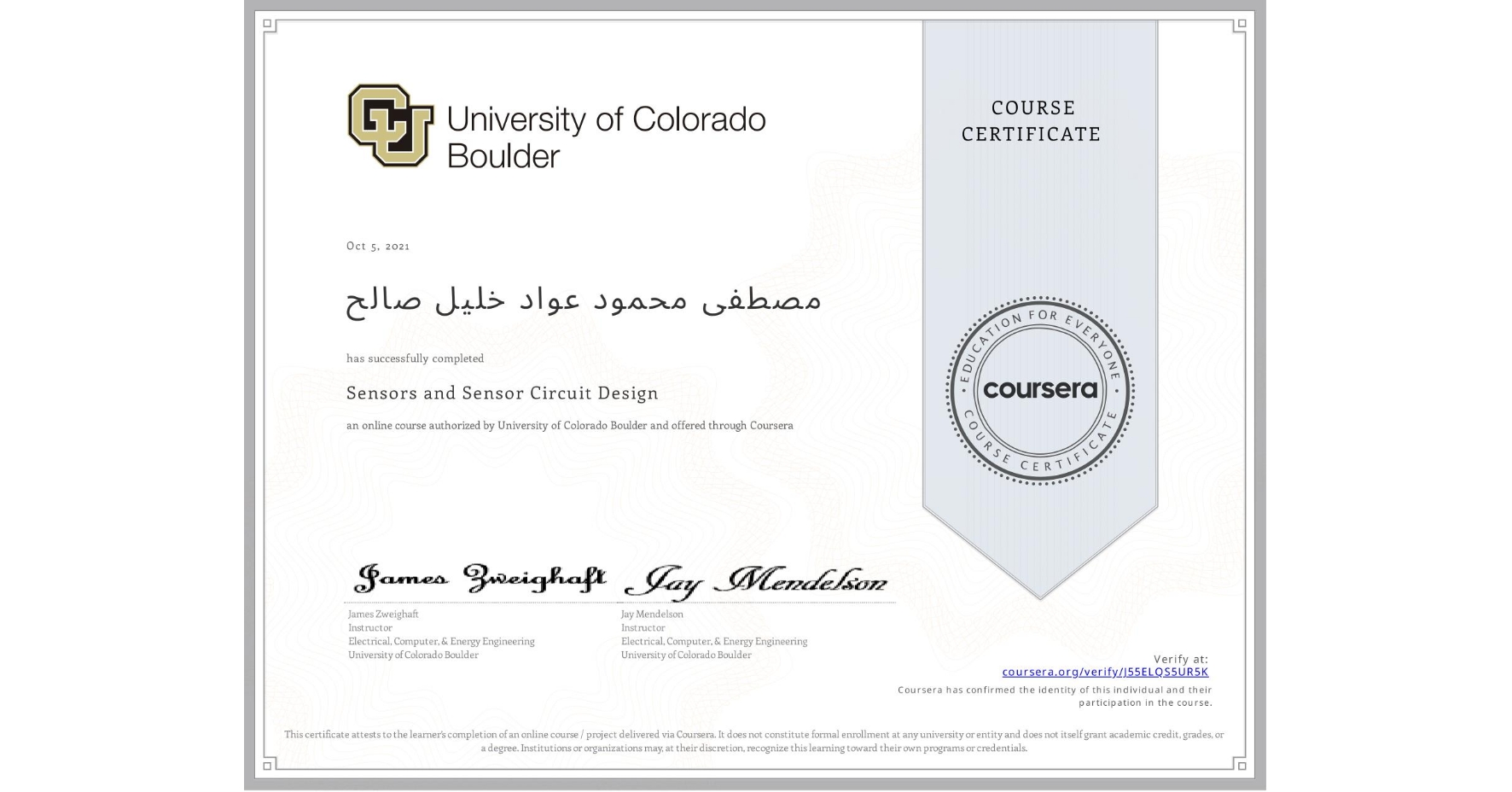 View certificate for مصطفی محمود عواد خليل صالح, Sensors and Sensor Circuit Design, an online non-credit course authorized by University of Colorado Boulder and offered through Coursera