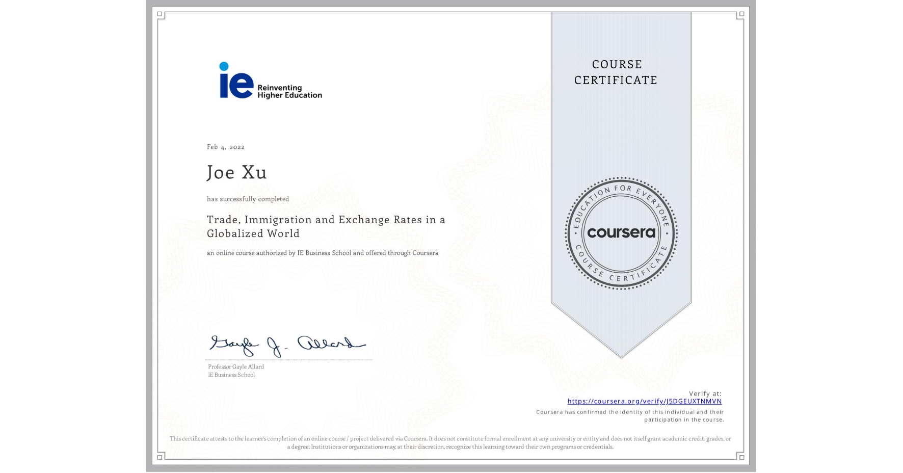 View certificate for Joe Xu, Trade, Immigration and Exchange Rates in a Globalized World, an online non-credit course authorized by IE Business School and offered through Coursera
