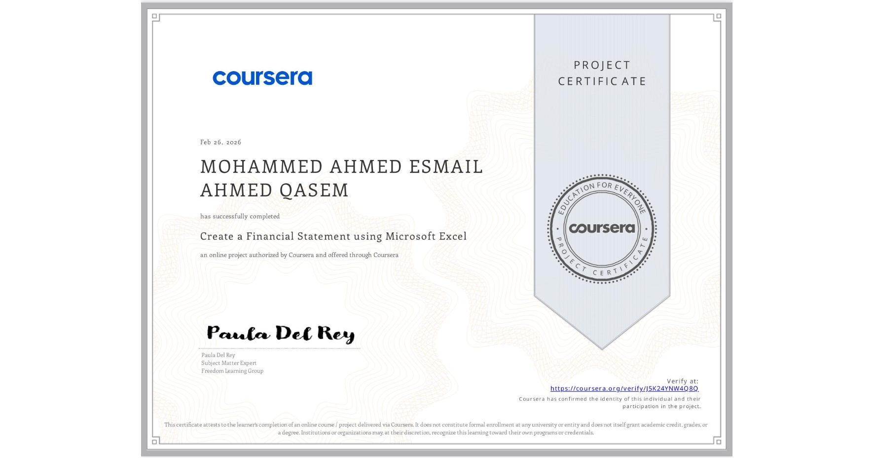 View certificate for MOHAMMED AHMED ESMAIL AHMED QASEM  , Create a Financial Statement using Microsoft Excel, an online non-credit course authorized by Coursera and offered through Coursera