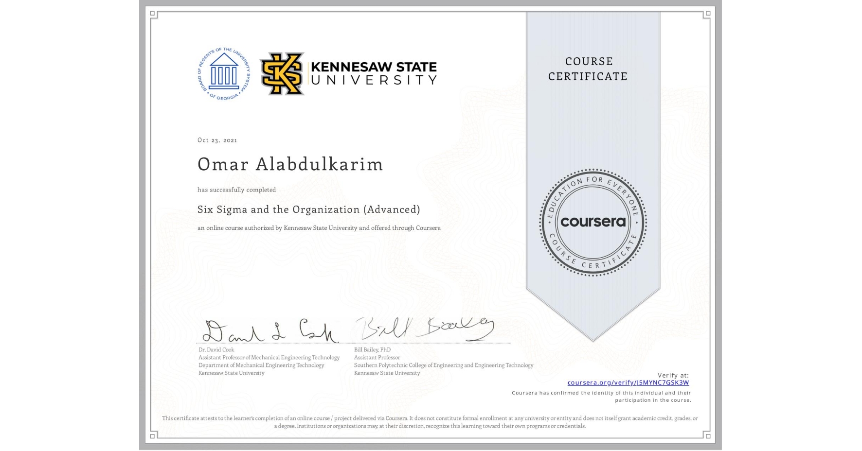 View certificate for Omar Alabdulkarim, Six Sigma and the Organization (Advanced), an online non-credit course authorized by Kennesaw State University and offered through Coursera