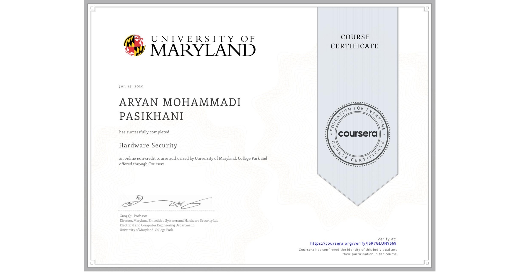 View certificate for ARYAN MOHAMMADI PASIKHANI, Hardware Security, an online non-credit course authorized by University of Maryland, College Park and offered through Coursera