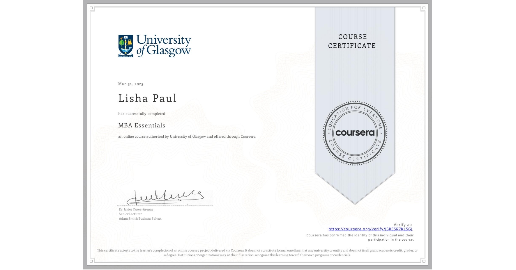 View certificate for Lisha Paul, MBA Essentials, an online non-credit course authorized by University of Glasgow and offered through Coursera