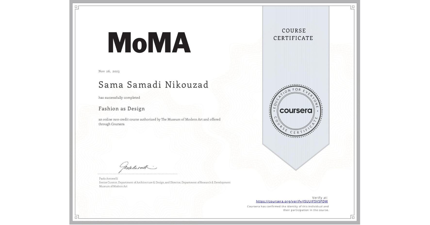 View certificate for Sama Samadi Nikouzad, Fashion as Design, an online non-credit course authorized by The Museum of Modern Art and offered through Coursera