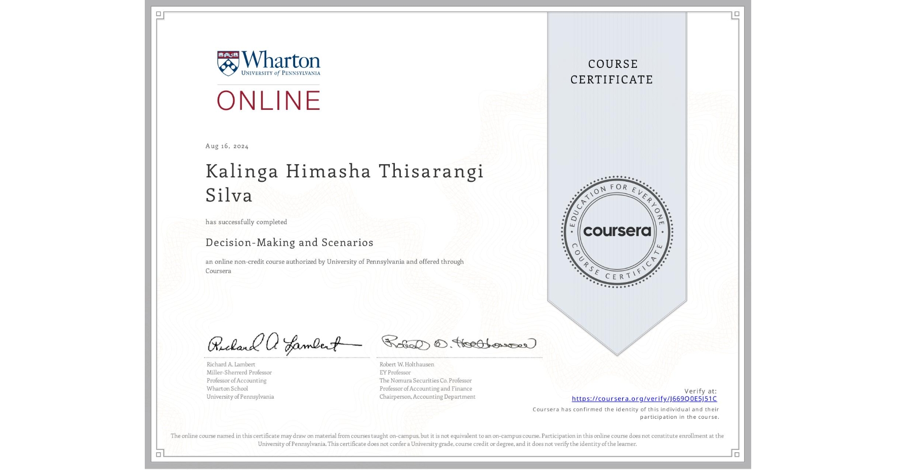 View certificate for Kalinga Himasha Thisarangi Silva, Decision-Making and Scenarios, an online non-credit course authorized by University of Pennsylvania and offered through Coursera
