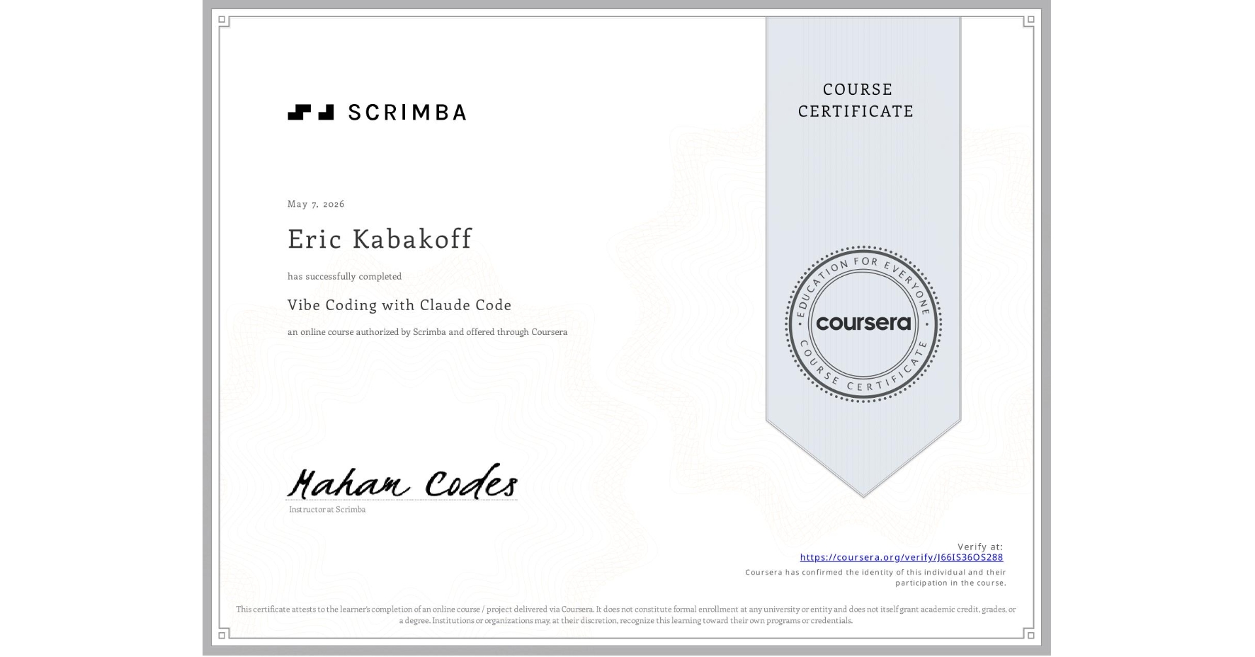 View certificate for Eric Kabakoff, Vibe Coding with Claude Code, an online non-credit course authorized by Scrimba and offered through Coursera