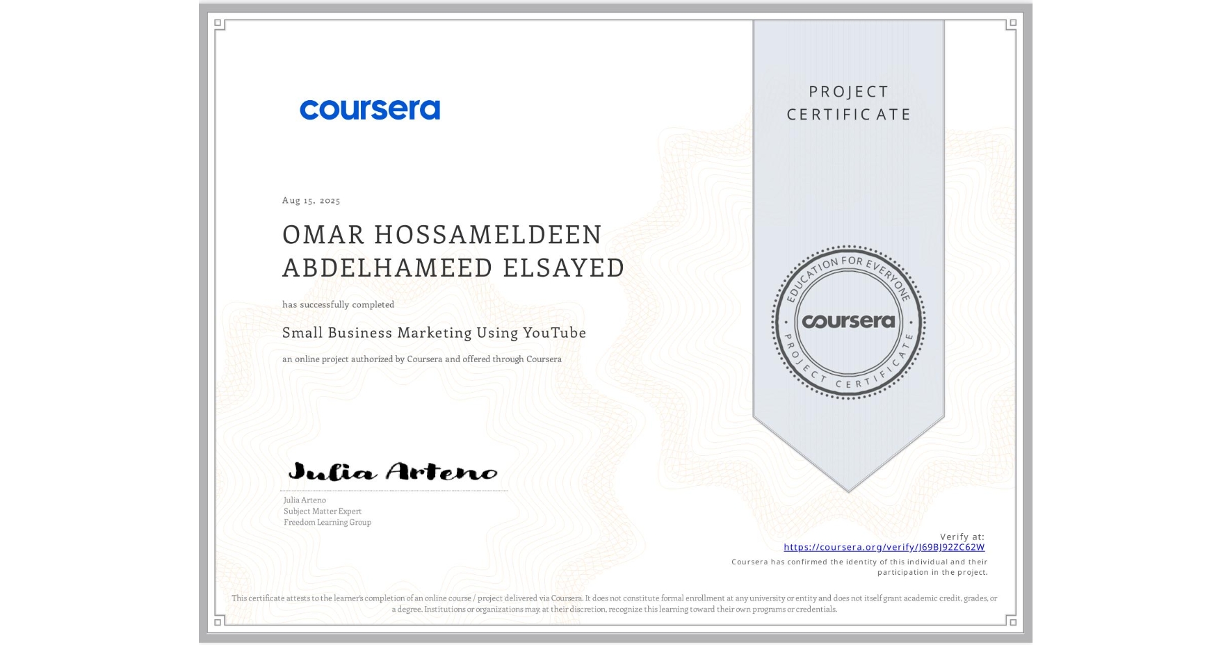 View certificate for OMAR HOSSAMELDEEN ABDELHAMEED  ELSAYED, Small Business Marketing Using YouTube, an online non-credit course authorized by Coursera and offered through Coursera