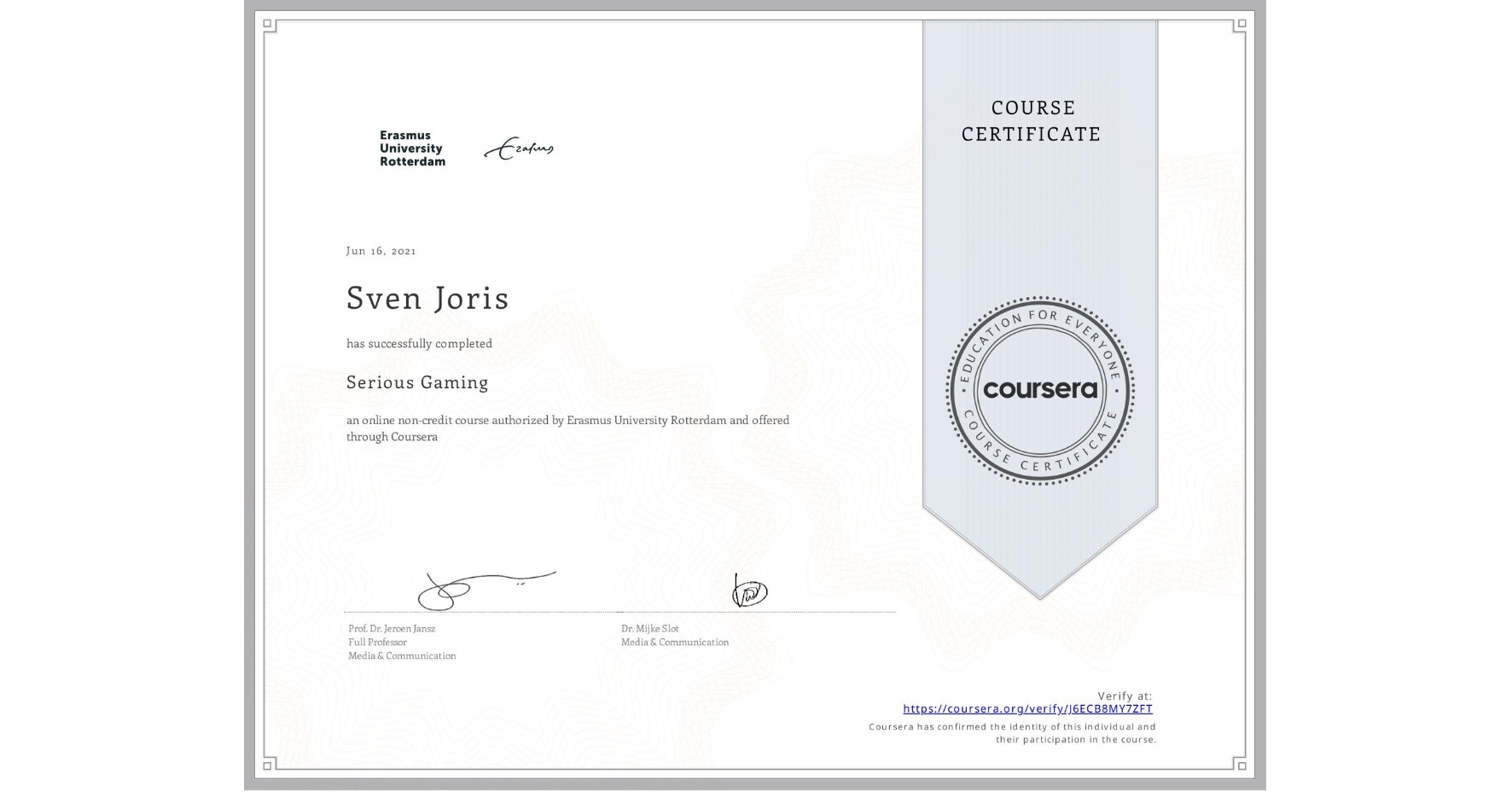 View certificate for Sven Joris, Serious Gaming, an online non-credit course authorized by Erasmus University Rotterdam and offered through Coursera
