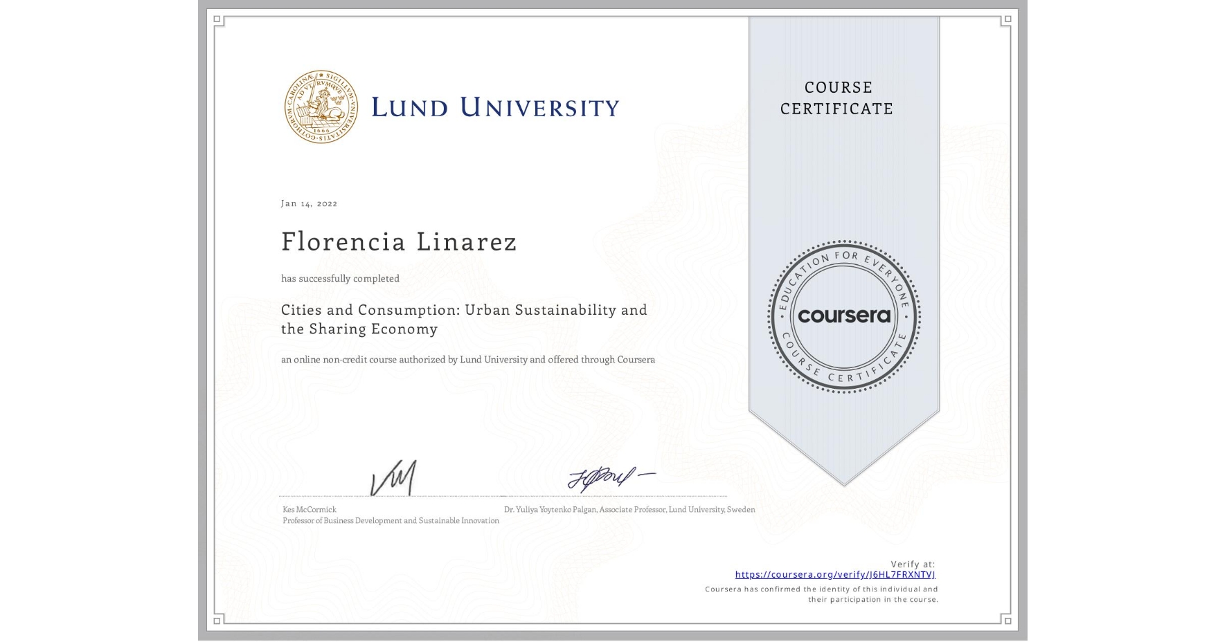 View certificate for Florencia Linarez, Cities and Consumption: Urban Sustainability and the Sharing Economy, an online non-credit course authorized by Lund University and offered through Coursera