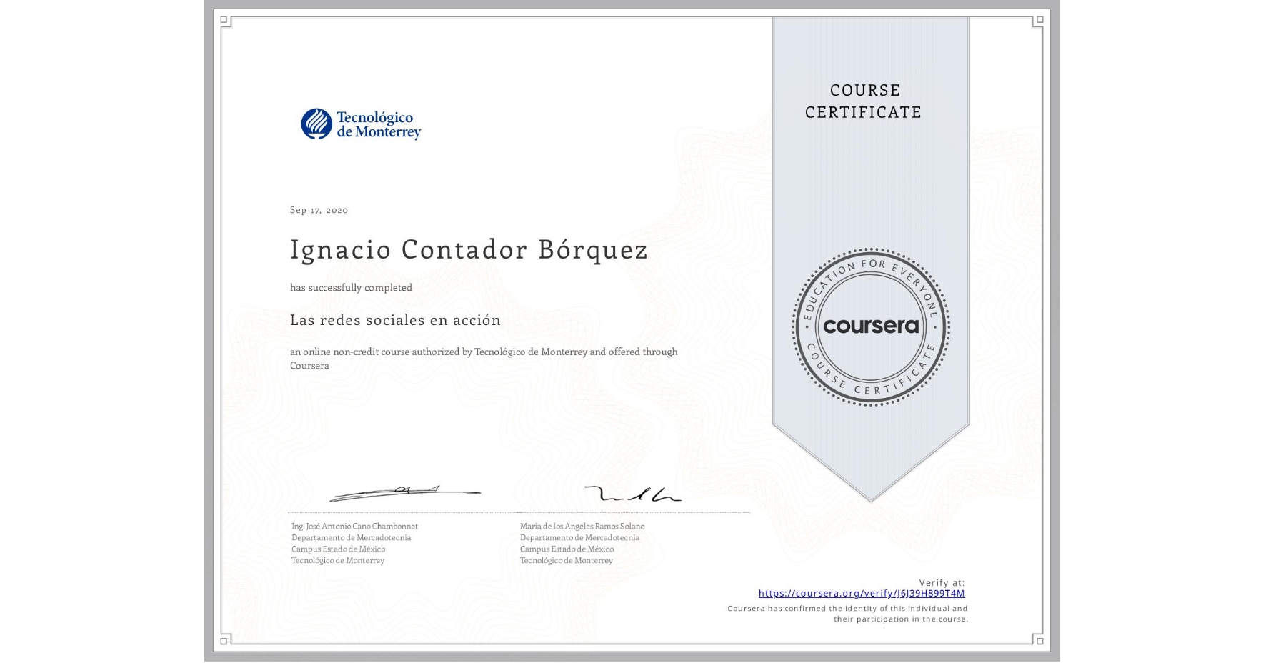 View certificate for Ignacio Contador Bórquez, Las redes sociales en acción, an online non-credit course authorized by Tecnológico de Monterrey and offered through Coursera