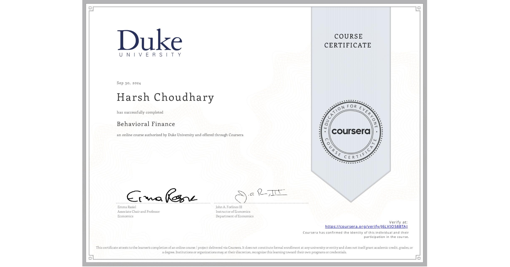 View certificate for Harsh Choudhary, Behavioral Finance, an online non-credit course authorized by Duke University and offered through Coursera