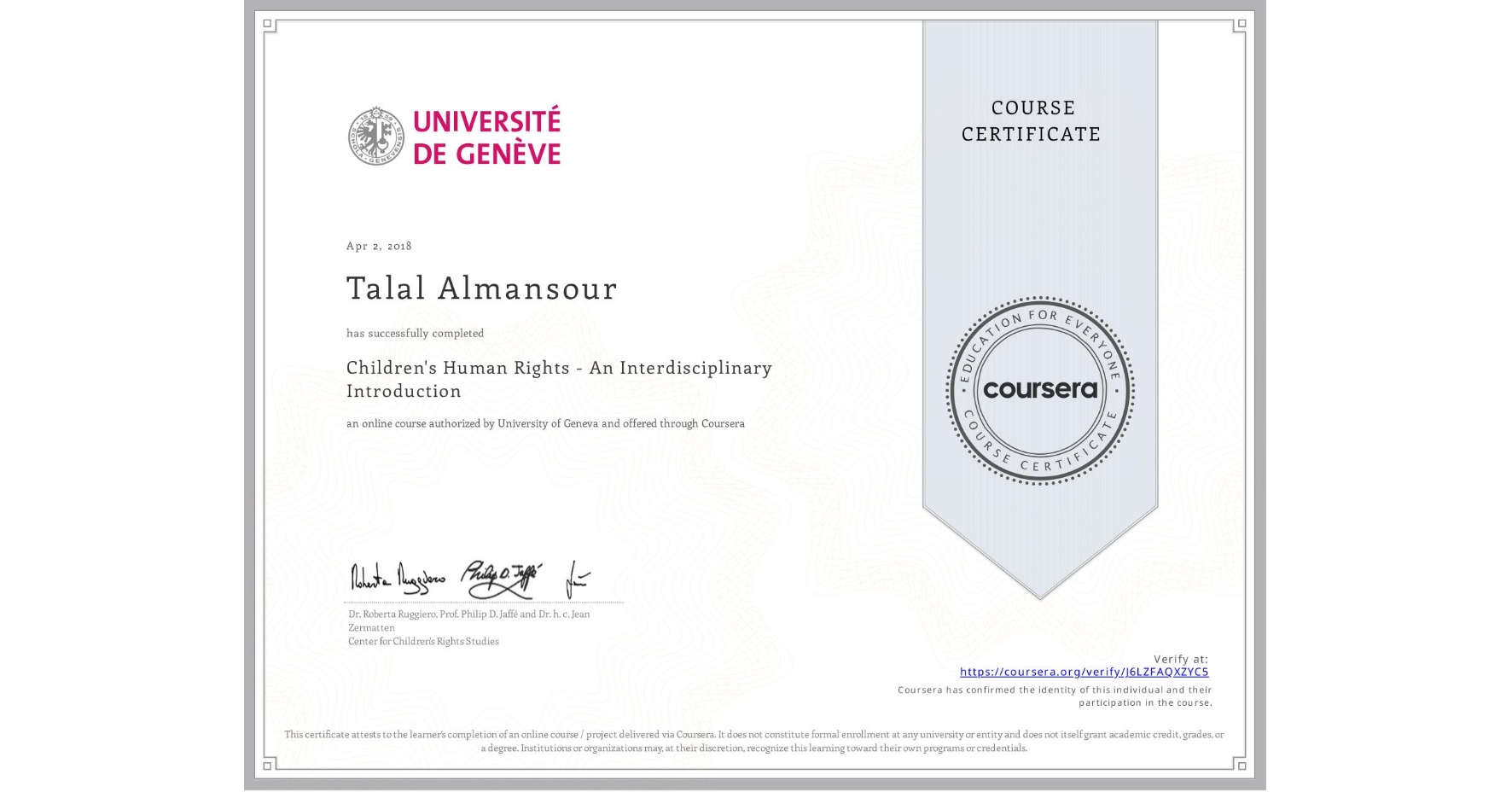 View certificate for Talal Almansour, Children's Human Rights - An Interdisciplinary Introduction, an online non-credit course authorized by University of Geneva and offered through Coursera