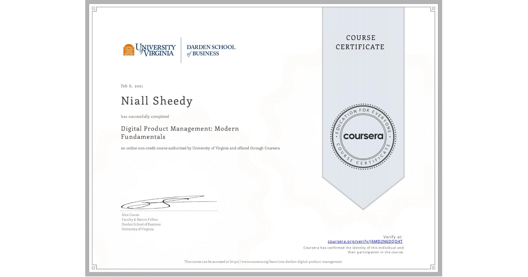 View certificate for Niall Sheedy, Digital Product Management: Modern Fundamentals, an online non-credit course authorized by University of Virginia and offered through Coursera