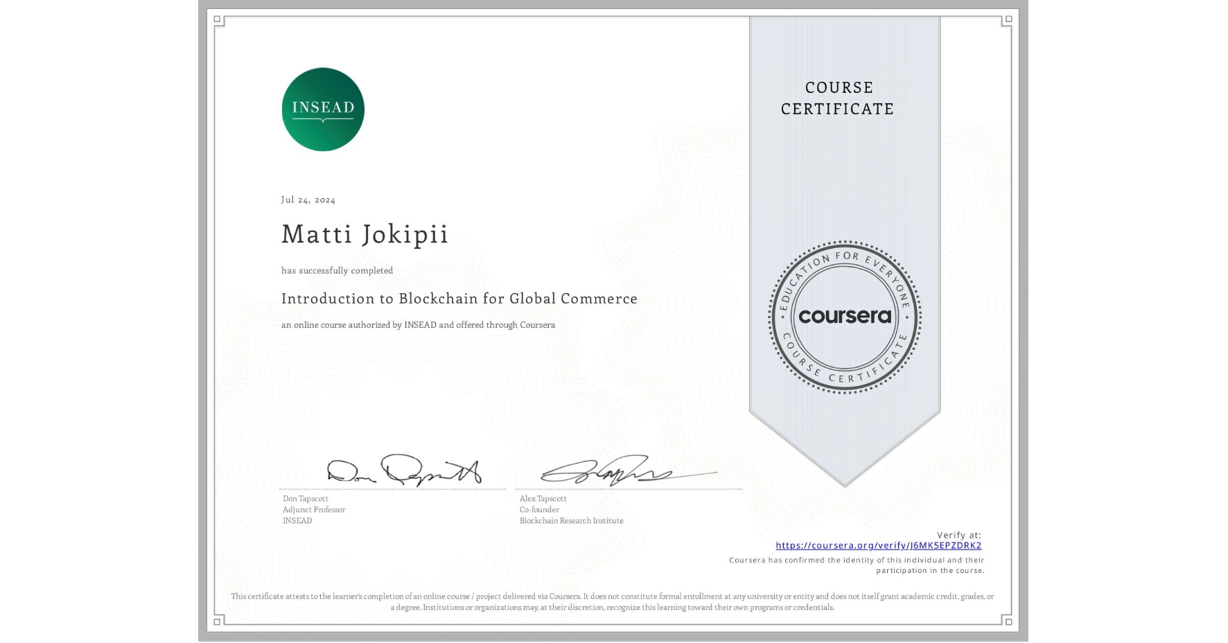 View certificate for Matti Jokipii, Introduction to Blockchain for Global Commerce, an online non-credit course authorized by INSEAD and offered through Coursera