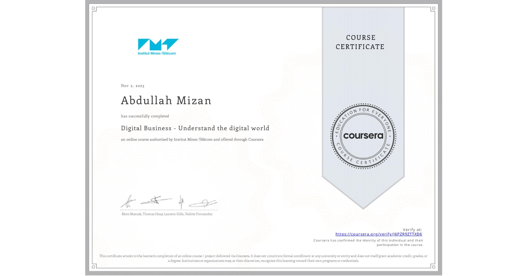 View certificate for Abdullah Mizan, Digital Business - Understand the digital world, an online non-credit course authorized by Institut Mines-Télécom and offered through Coursera