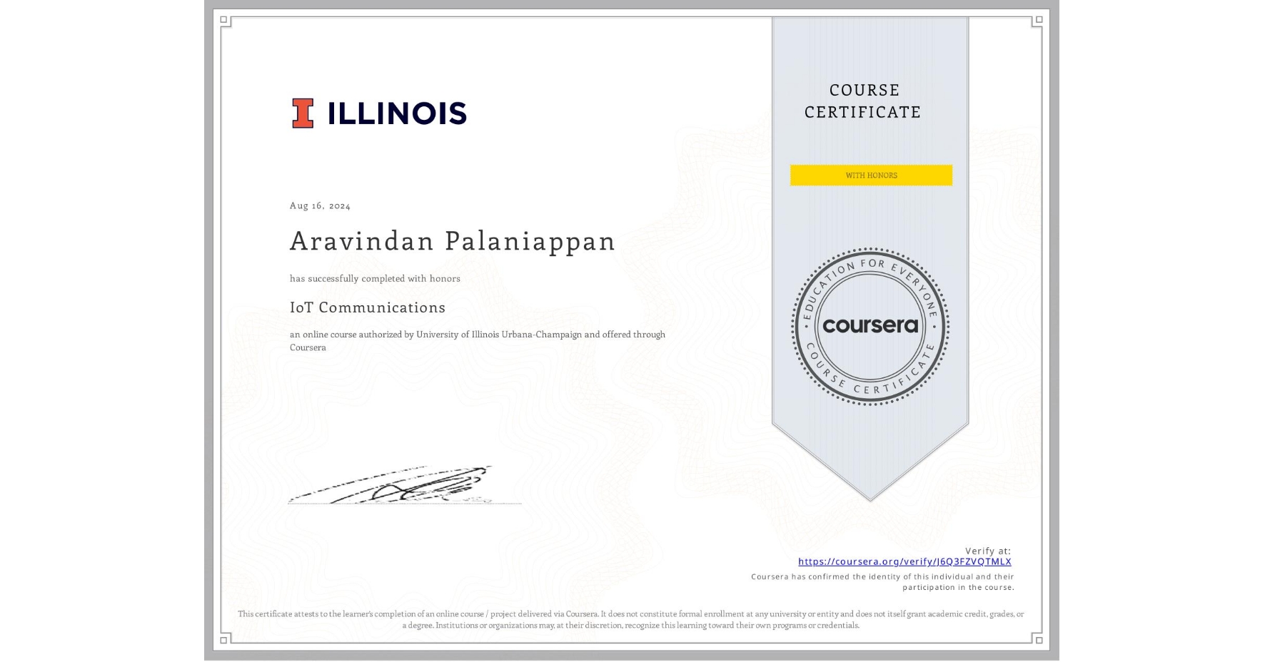 View certificate for Aravindan Palaniappan, IoT Communications, an online non-credit course authorized by University of Illinois Urbana-Champaign and offered through Coursera