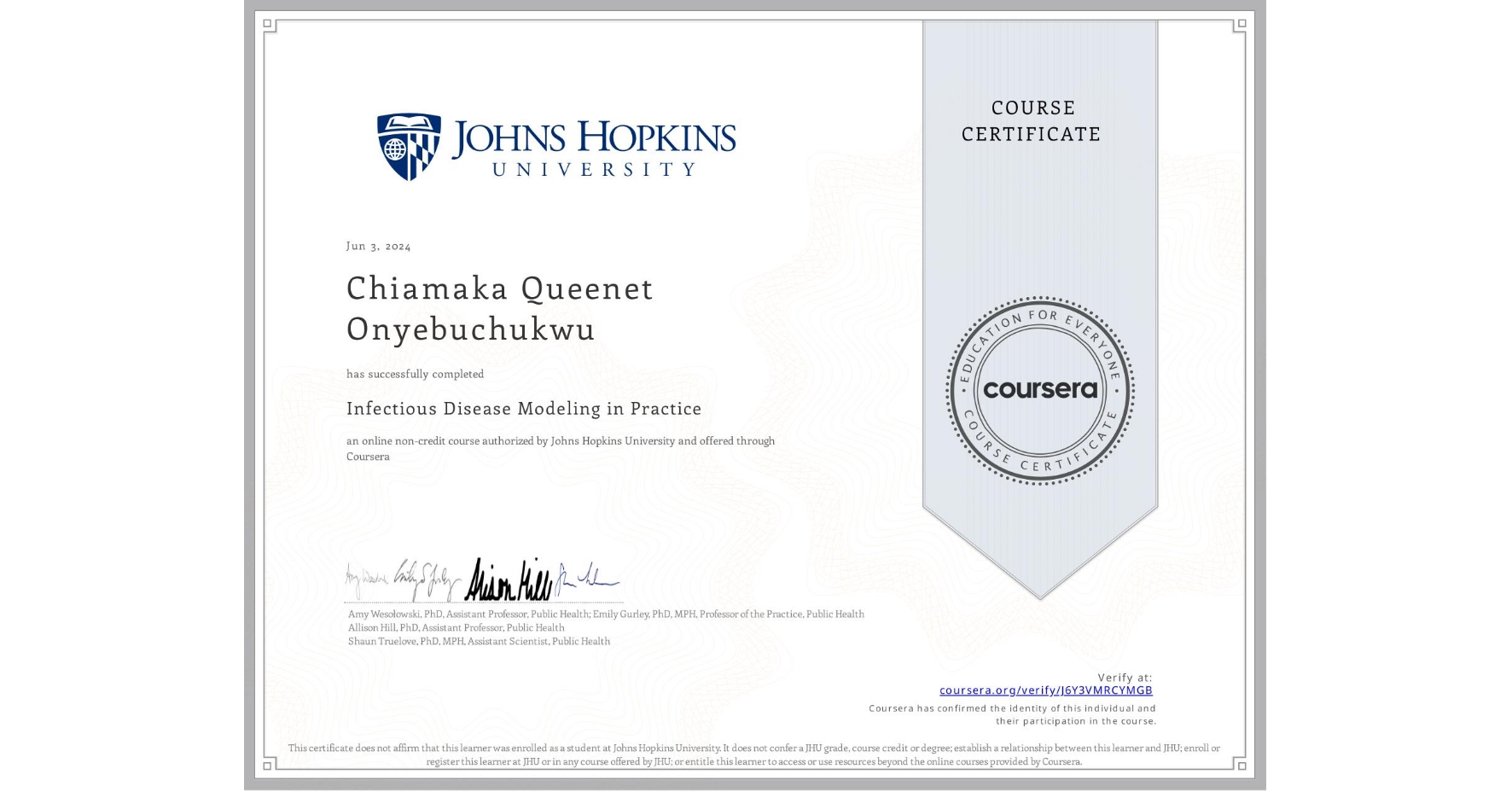 View certificate for Chiamaka Queenet Onyebuchukwu, Infectious Disease Modeling in Practice, an online non-credit course authorized by Johns Hopkins University and offered through Coursera