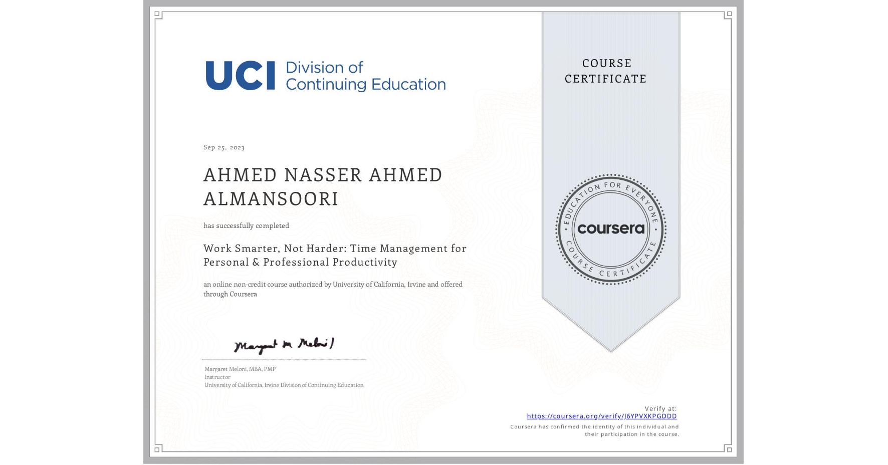 View certificate for AHMED NASSER AHMED ALMANSOORI, Work Smarter, Not Harder: Time Management for Personal & Professional Productivity, an online non-credit course authorized by University of California, Irvine and offered through Coursera
