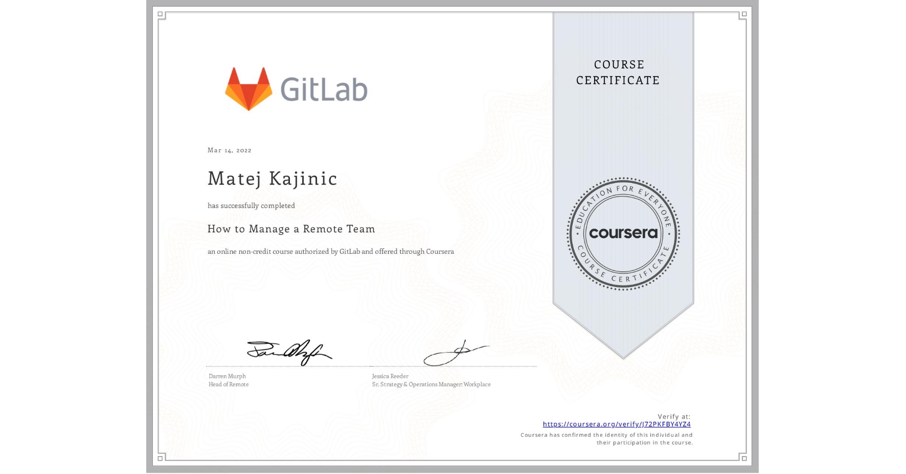View certificate for Matej Kajinic, How to Manage a Remote Team, an online non-credit course authorized by GitLab and offered through Coursera