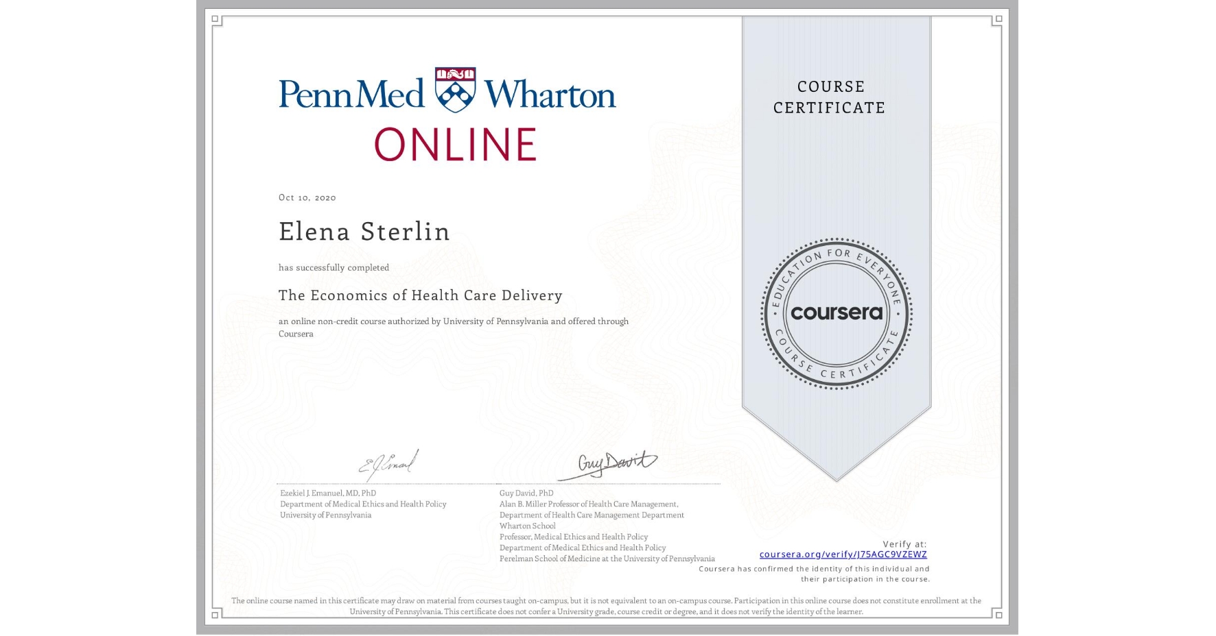 View certificate for Elena Sterlin, The Economics of Health Care Delivery, an online non-credit course authorized by University of Pennsylvania and offered through Coursera