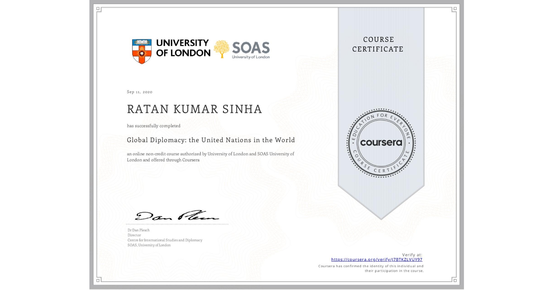 View certificate for RATAN KUMAR SINHA, Global Diplomacy: the United Nations in the World, an online non-credit course authorized by University of London & SOAS University of London and offered through Coursera