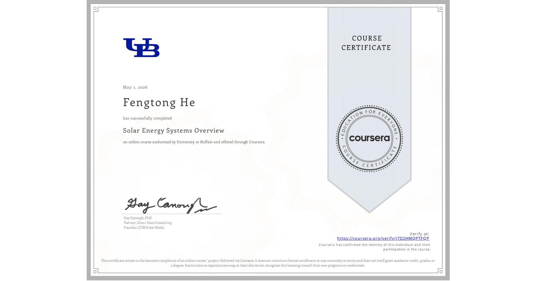 View certificate for Fengtong He, Solar Energy Systems Overview, an online non-credit course authorized by University at Buffalo and offered through Coursera