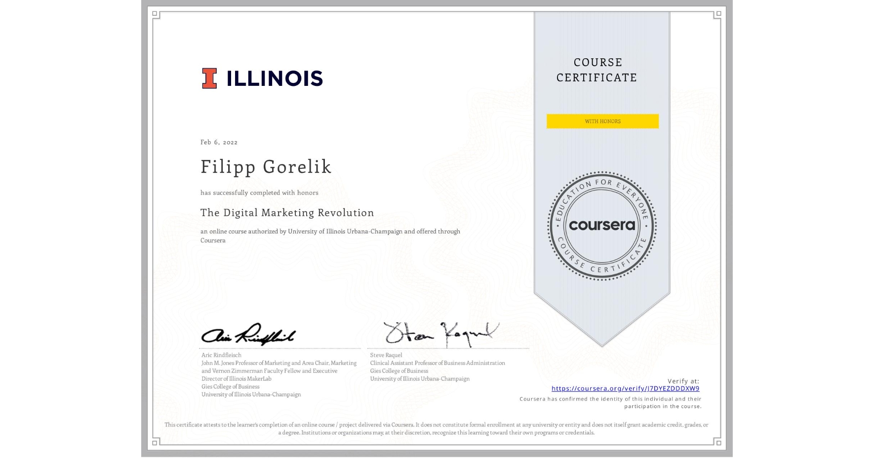 View certificate for Filipp Gorelik, The Digital Marketing Revolution, an online non-credit course authorized by University of Illinois Urbana-Champaign and offered through Coursera