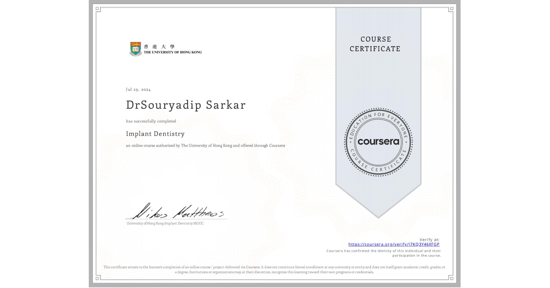 View certificate for DrSouryadip Sarkar, Implant Dentistry, an online non-credit course authorized by The University of Hong Kong and offered through Coursera