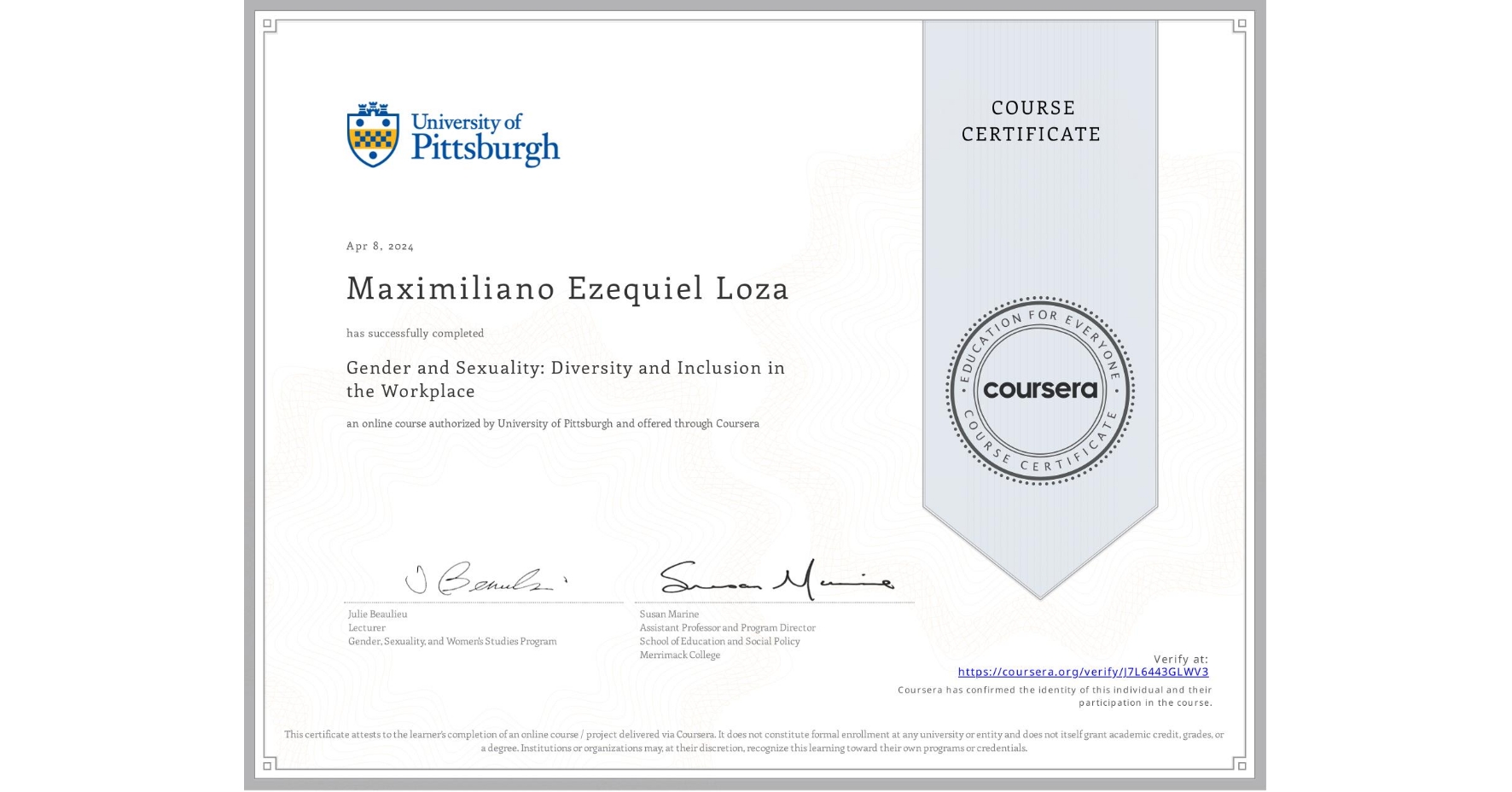 View certificate for Maximiliano Ezequiel Loza, Gender and Sexuality: Diversity and Inclusion in the Workplace, an online non-credit course authorized by University of Pittsburgh and offered through Coursera