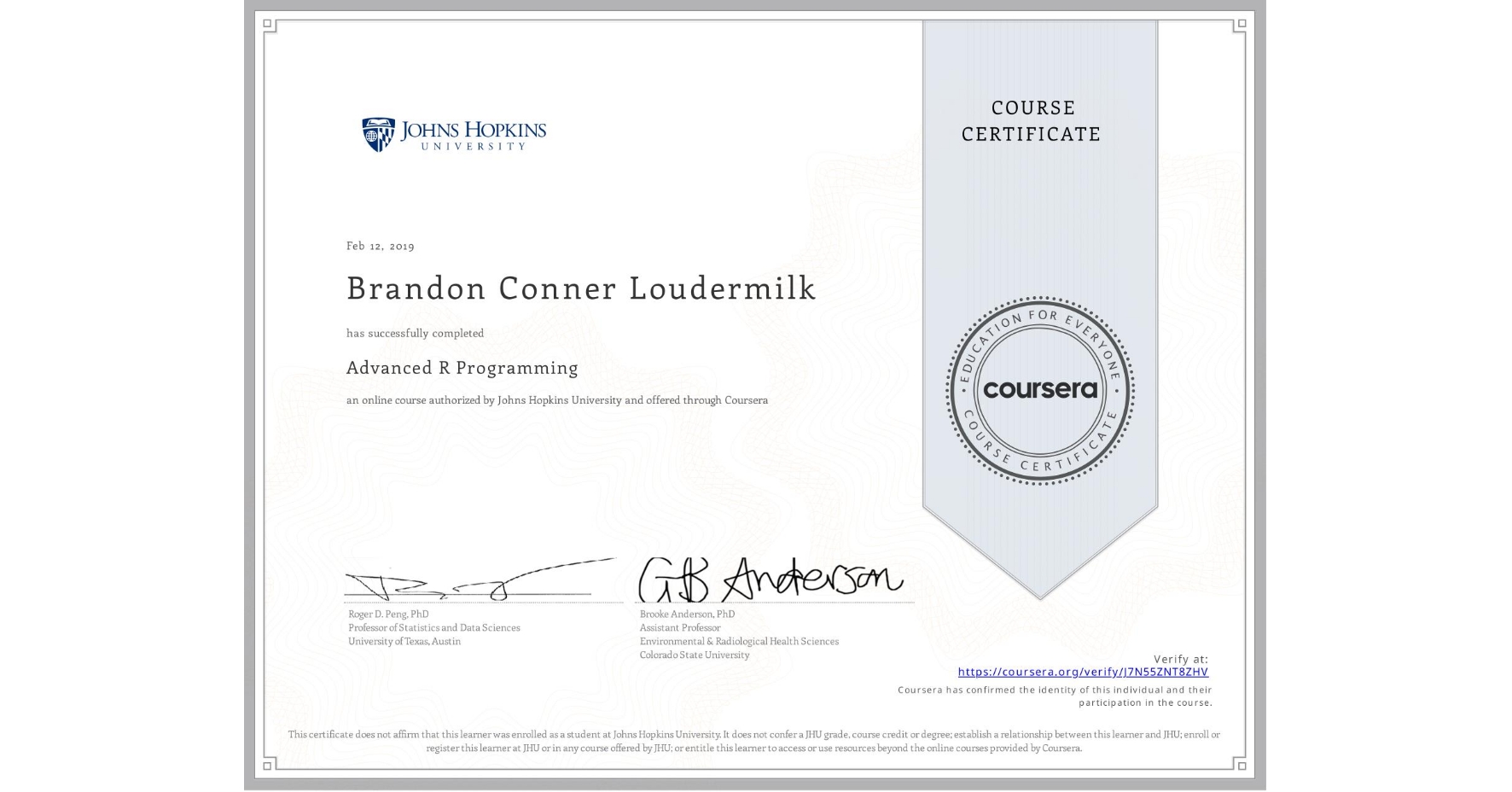 View certificate for Brandon Conner Loudermilk, Advanced R Programming, an online non-credit course authorized by Johns Hopkins University and offered through Coursera