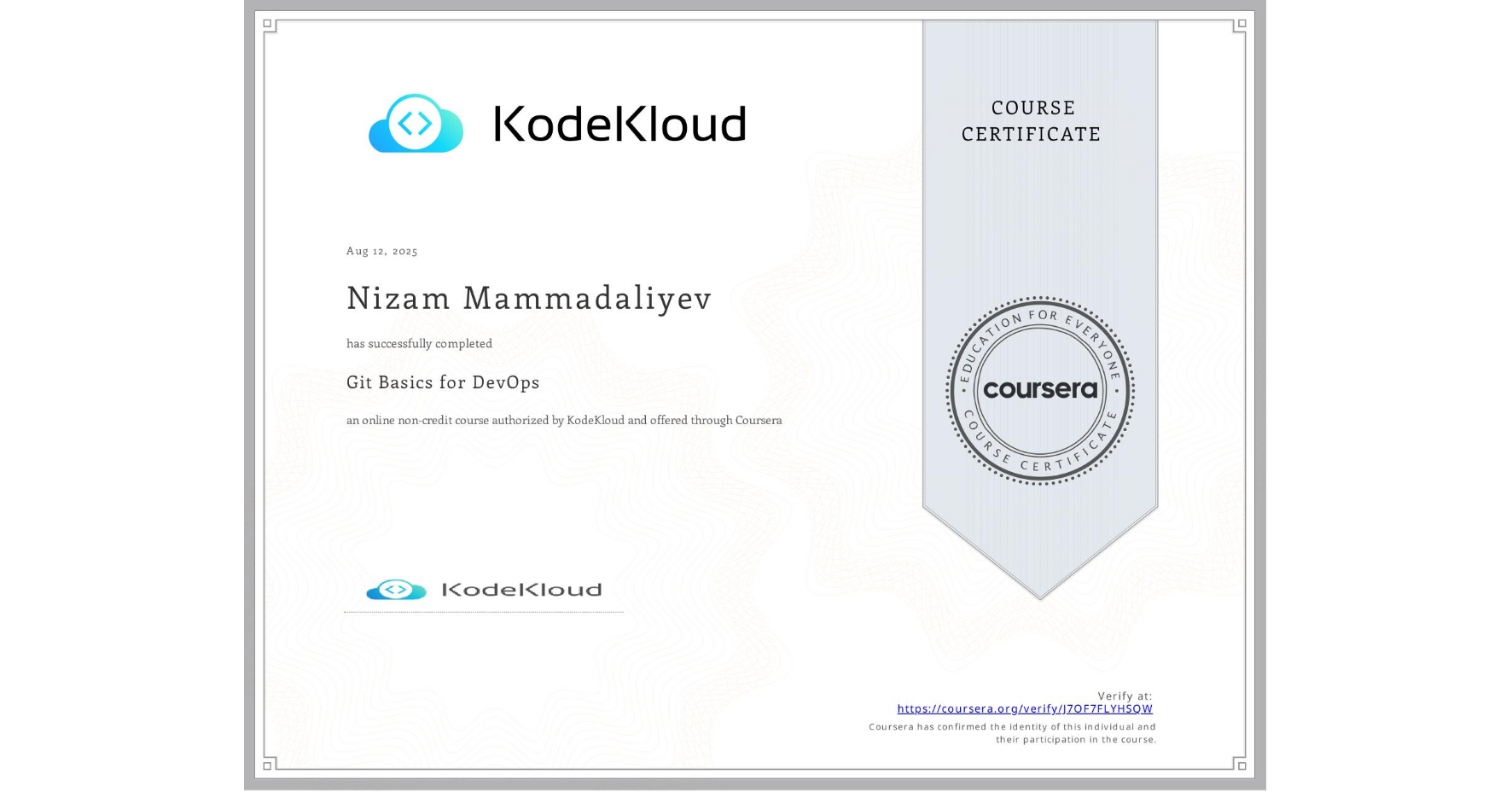 View certificate for Nizam Mammadaliyev, Git Basics for DevOps, an online non-credit course authorized by KodeKloud and offered through Coursera
