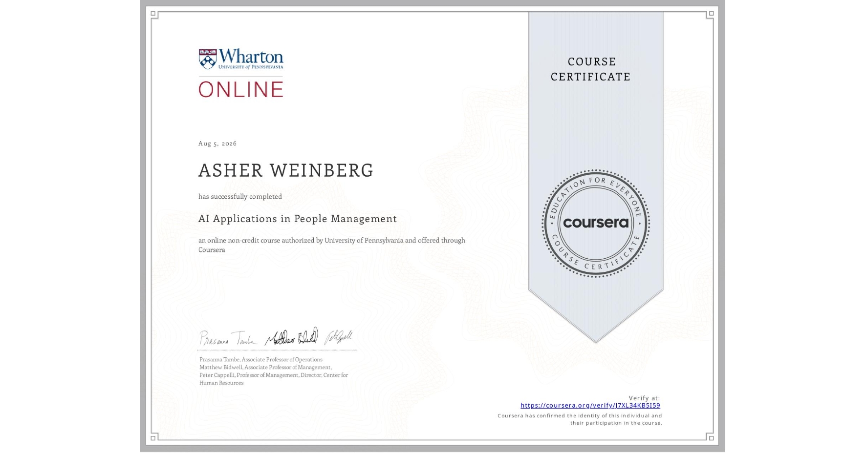 View certificate for ASHER WEINBERG, AI Applications in People Management , an online non-credit course authorized by University of Pennsylvania and offered through Coursera