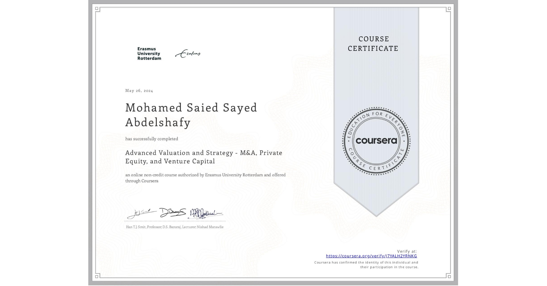 View certificate for Mohamed Saied Sayed Abdelshafy, Advanced Valuation and Strategy - M&A, Private Equity, and Venture Capital, an online non-credit course authorized by Erasmus University Rotterdam and offered through Coursera