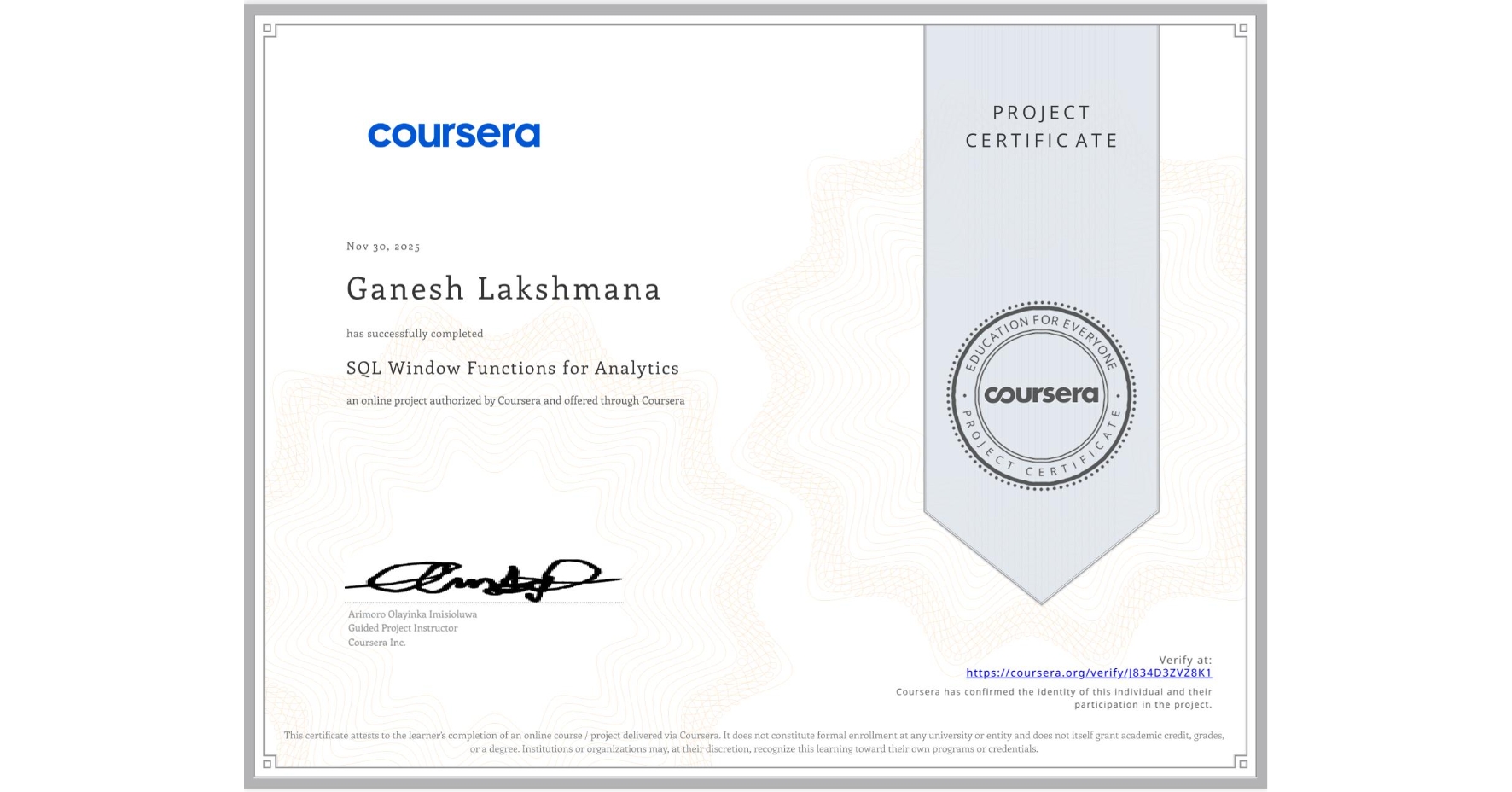 View certificate for Ganesh Lakshmana, SQL Window Functions for Analytics, an online non-credit course authorized by Coursera and offered through Coursera