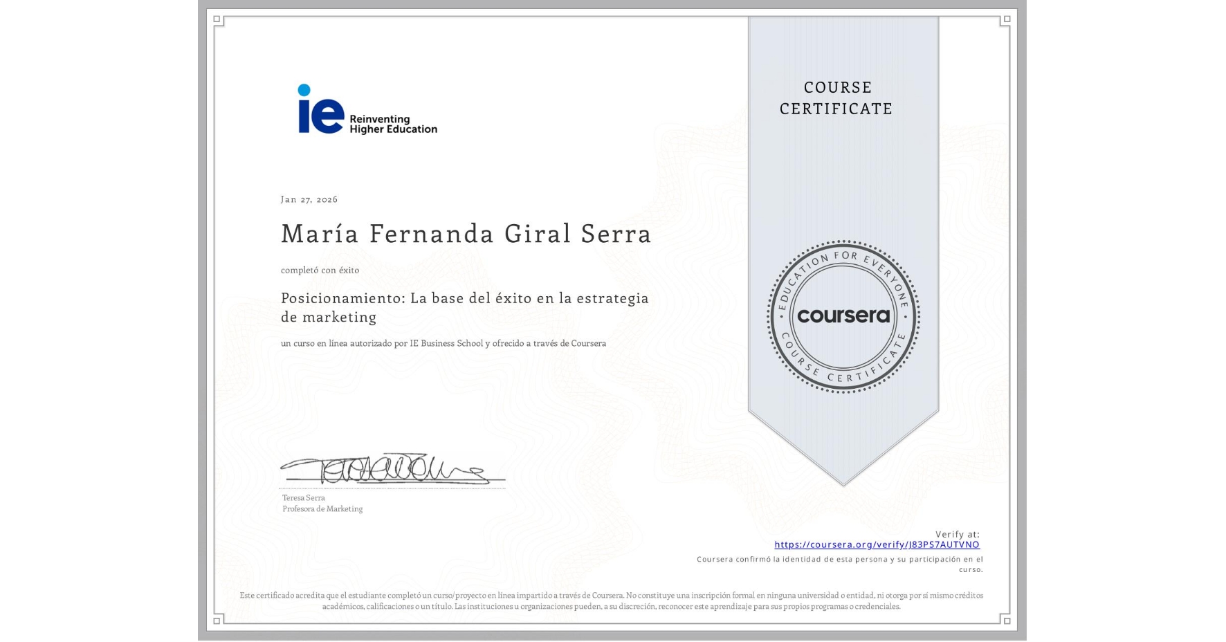View certificate for María Fernanda Giral Serra, Posicionamiento: La base del éxito en la estrategia de marketing, an online non-credit course authorized by IE Business School and offered through Coursera
