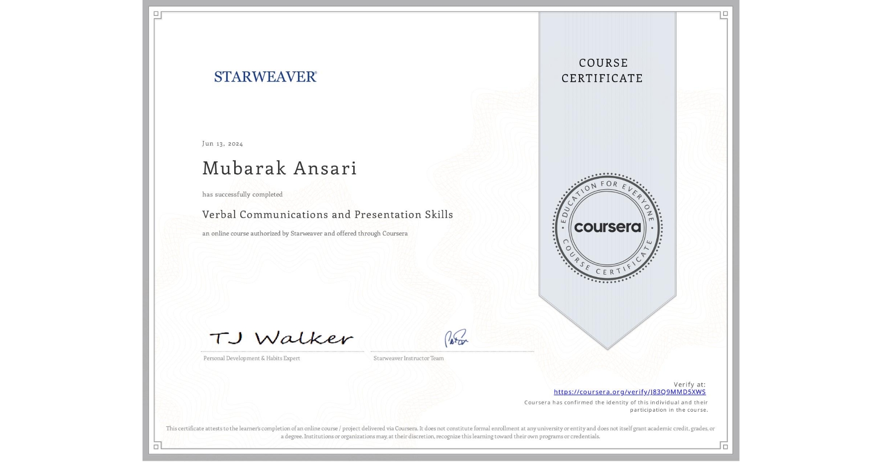 View certificate for Mubarak Ansari, Verbal Communications and Presentation Skills, an online non-credit course authorized by STARWEAVER and offered through Coursera