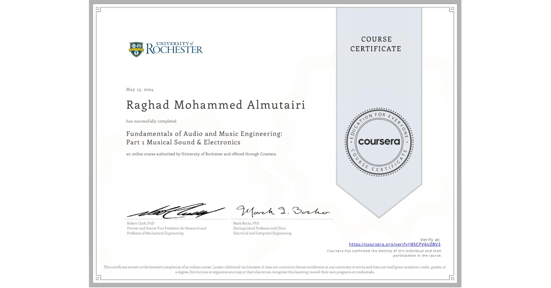 View certificate for Raghad Mohammed Almutairi, Fundamentals of Audio and Music Engineering: Part 1 Musical Sound & Electronics, an online non-credit course authorized by University of Rochester and offered through Coursera
