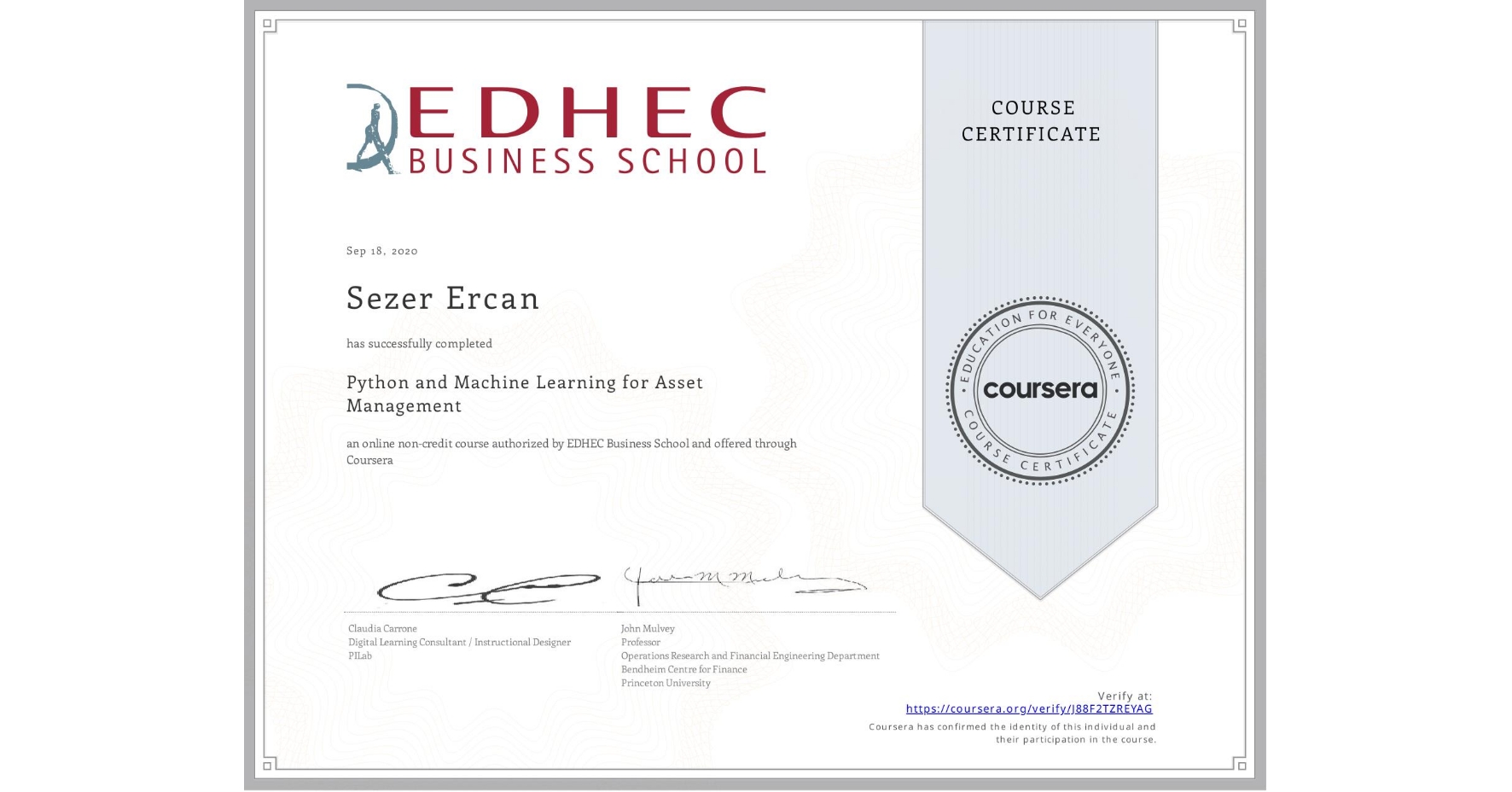 View certificate for Sezer Ercan, Python and Machine Learning for Asset Management , an online non-credit course authorized by EDHEC Business School and offered through Coursera