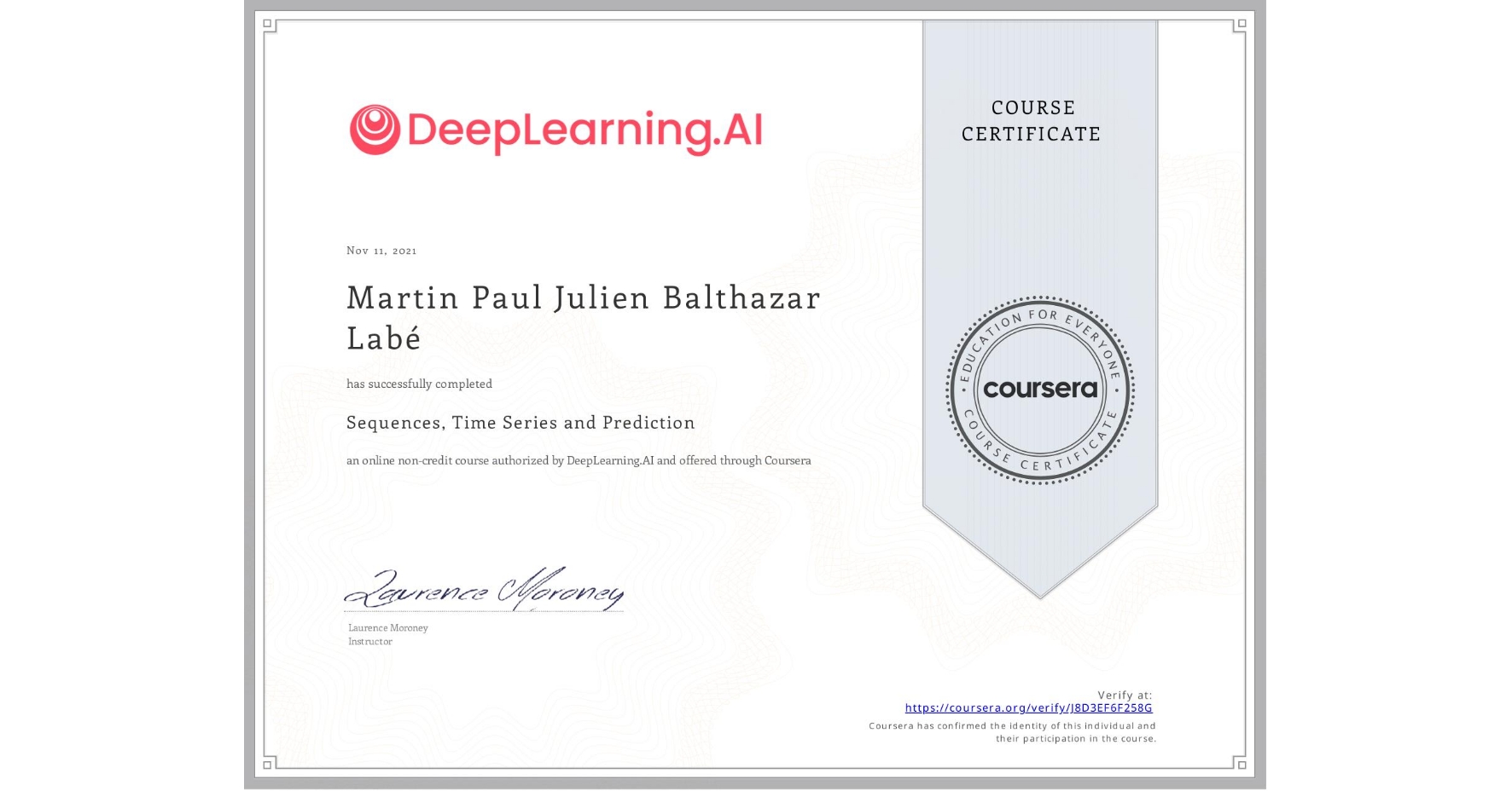 View certificate for Martin Paul Julien Balthazar Labé, Sequences, Time Series and Prediction, an online non-credit course authorized by DeepLearning.AI and offered through Coursera