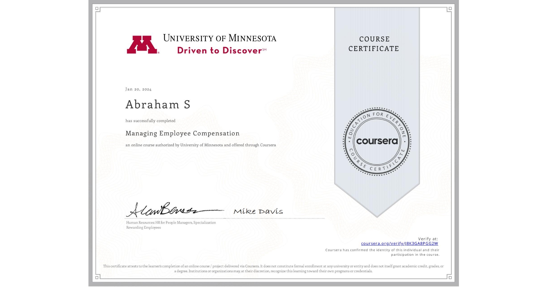 View certificate for Abraham S, Managing Employee Compensation, an online non-credit course authorized by University of Minnesota and offered through Coursera