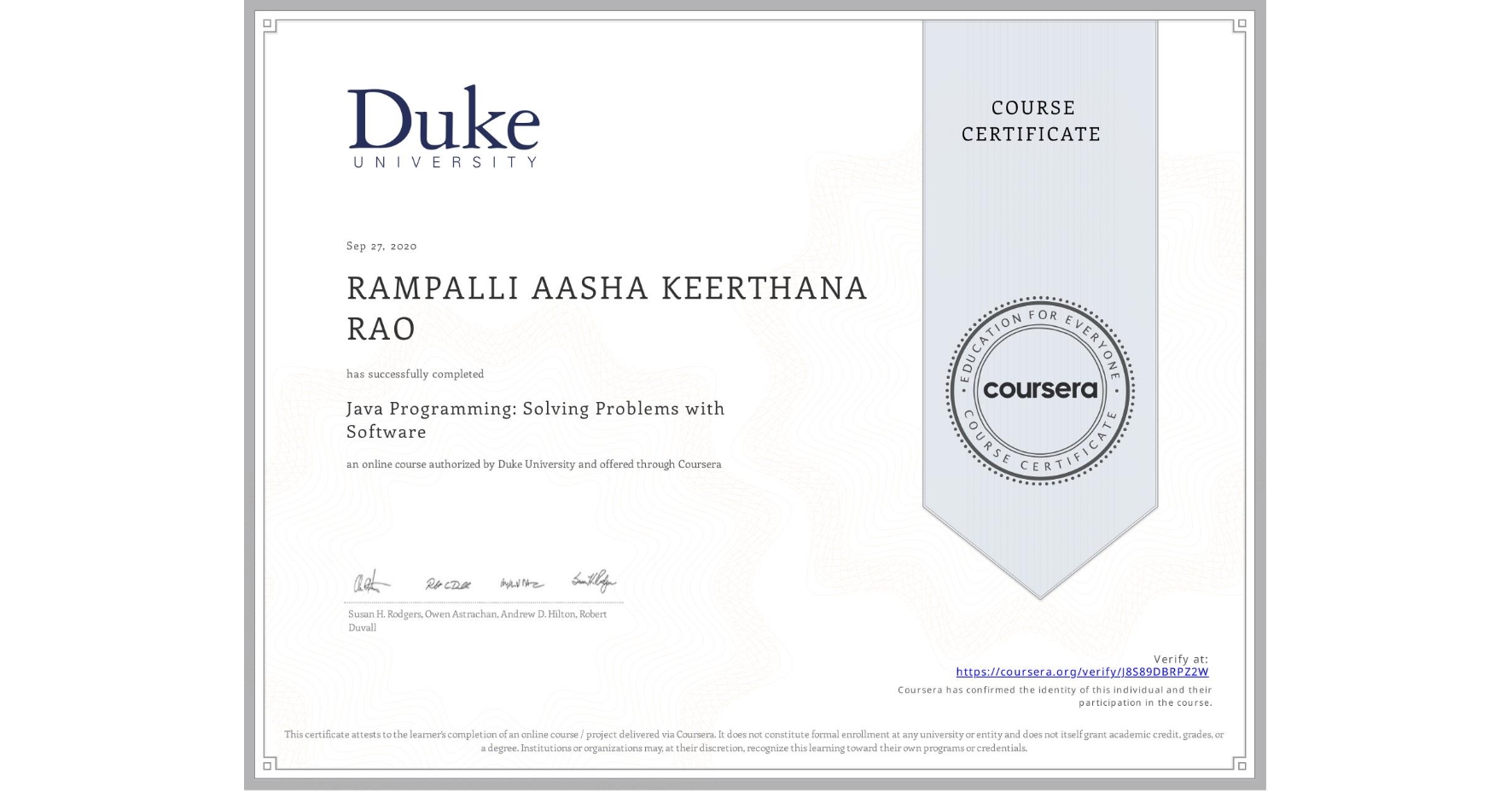 View certificate for RAMPALLI AASHA KEERTHANA RAO, Java Programming: Solving Problems with Software, an online non-credit course authorized by Duke University and offered through Coursera