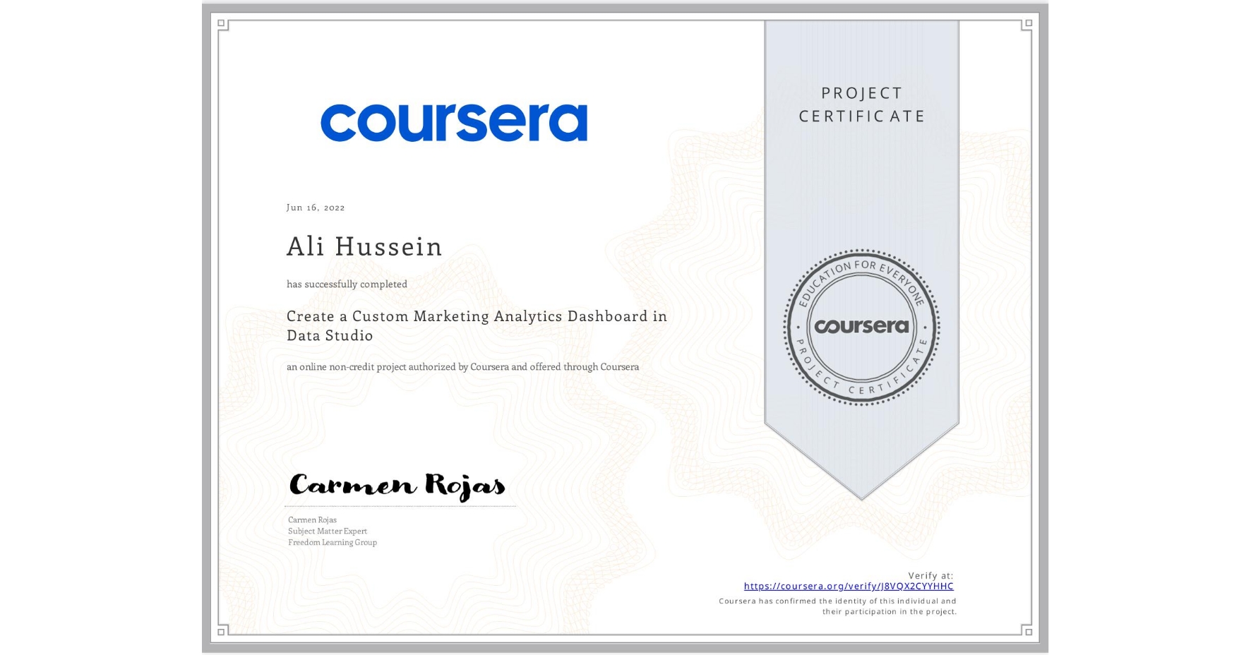 View certificate for Ali Hussein, Create a Custom Marketing Analytics Dashboard in Data Studio, an online non-credit course authorized by Coursera and offered through Coursera