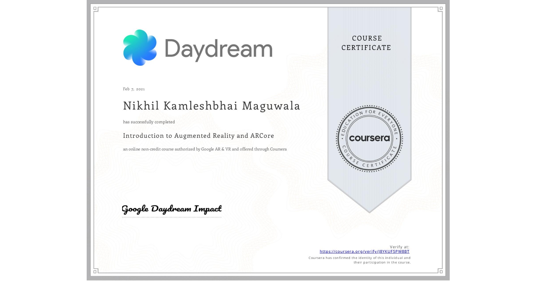 View certificate for Nikhil Kamleshbhai Maguwala, Introduction to Augmented Reality and ARCore, an online non-credit course authorized by Google AR & VR and offered through Coursera