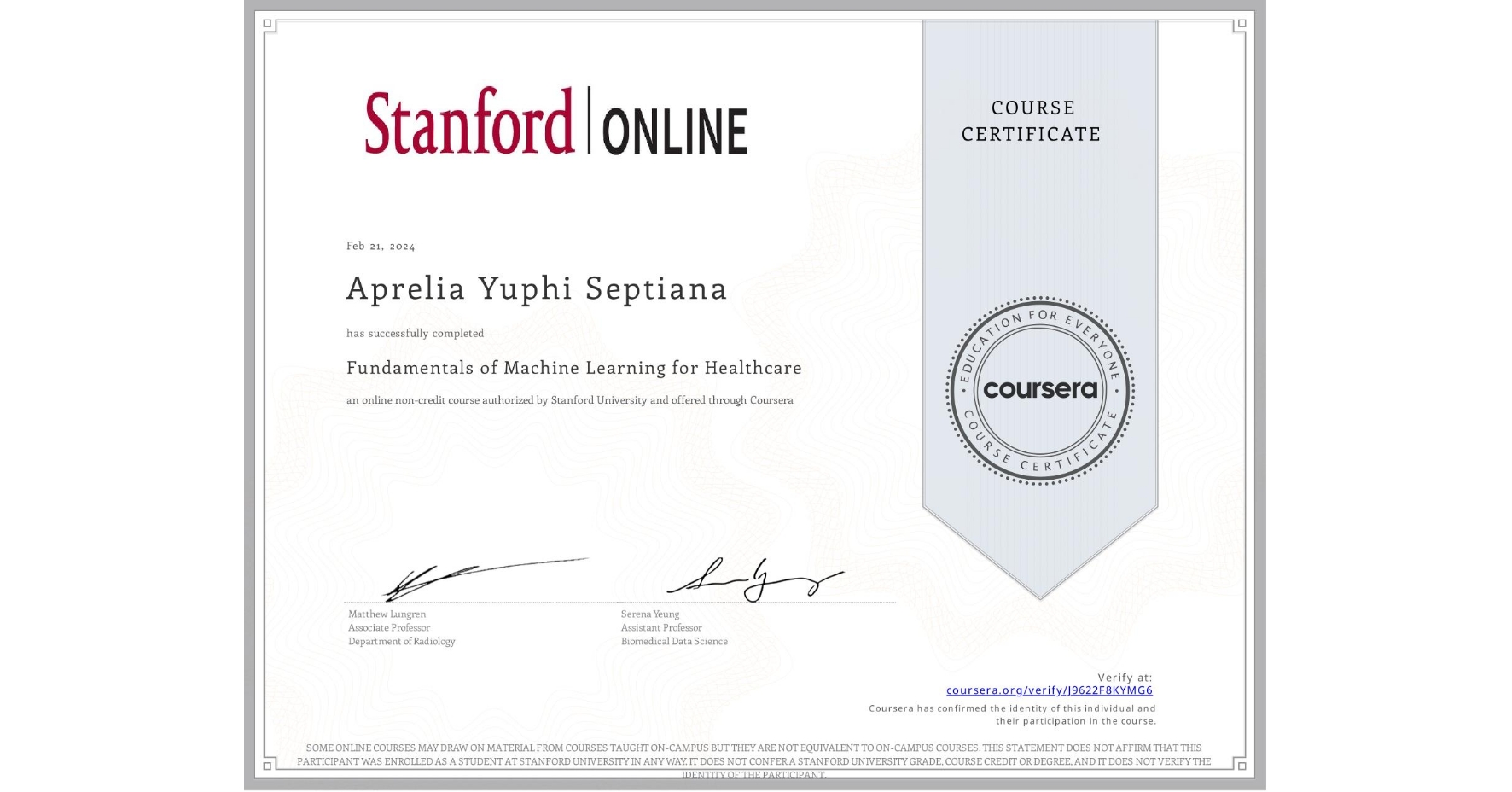 View certificate for Aprelia Yuphi Septiana, Fundamentals of Machine Learning for Healthcare, an online non-credit course authorized by Stanford University and offered through Coursera