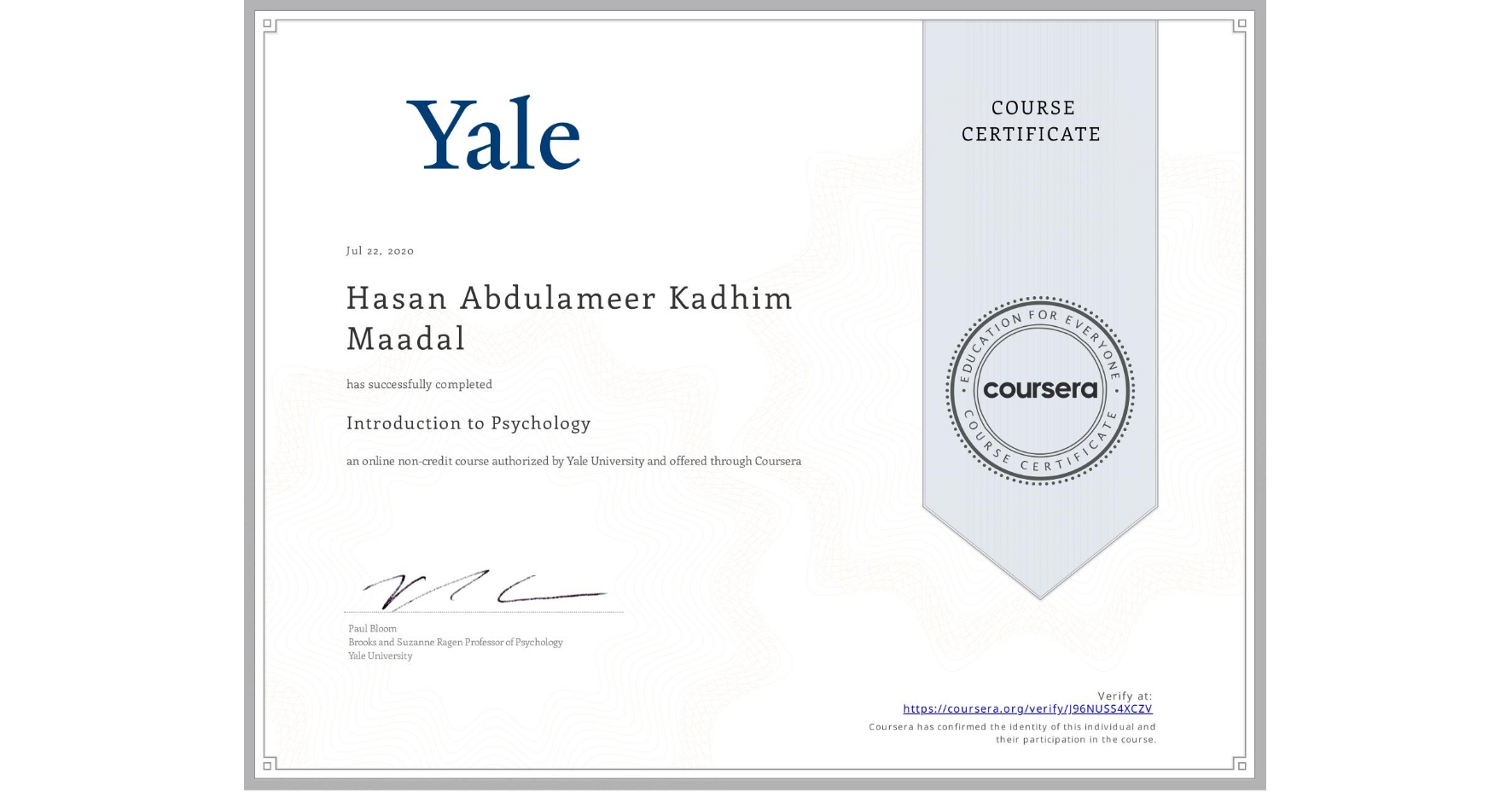 View certificate for Hasan Abdulameer Kadhim Maadal, Introduction to Psychology , an online non-credit course authorized by Yale University and offered through Coursera