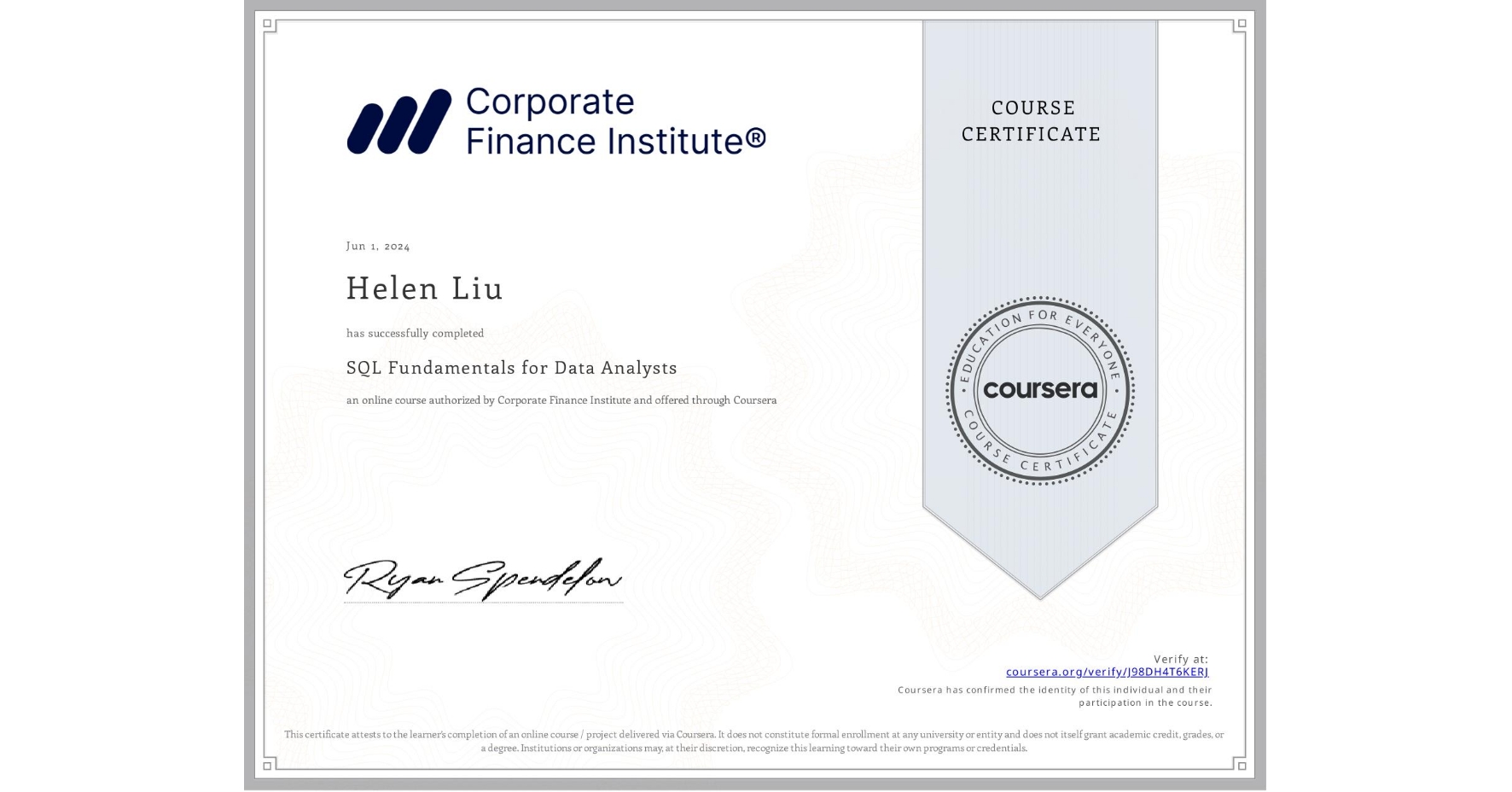 View certificate for Helen Liu, SQL Fundamentals for Data Analysts, an online non-credit course authorized by Corporate Finance Institute and offered through Coursera